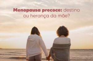 menopausa-precoce-dra-monica-jorge-ginecologista-especialista-reproducao-humana-infertilidade-diagnostico