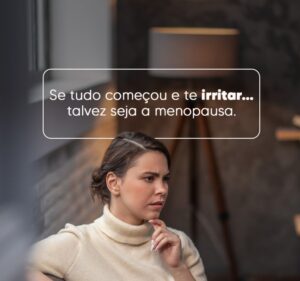 irritabilidade-e-a-menopausa-dra-monica-jorge-ginecologista-especialista-reproducao-humana-infertilidade-diagnostico
