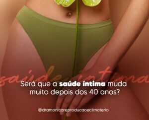 saude-intima-depois-40-dra-monica-jorge-ginecologista-especialista-reproducao-humana-infertilidade-diagnostico