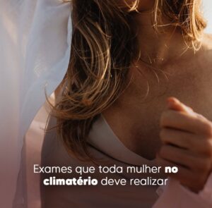 exames-climaterio-dra-monica-jorge-ginecologista-especialista-reproducao-humana-infertilidade-diagnostico-fiv-fertilizacao-in-vitro-campinas